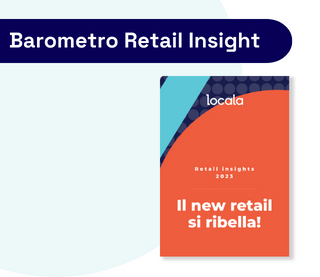 Barometro Retail Insights 2023 di Locala: Il Nuovo Retail è Ribelle
